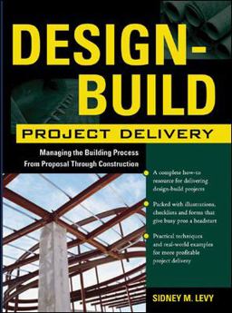 Design-Build Project Delivery Managing the Building Process from Proposal Through Construction  9780071461573 Front Cover