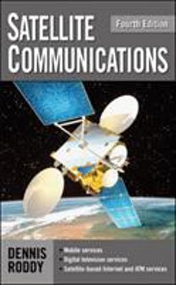 Satellite Communications, Fourth Edition 4th 9780071462983 Front Cover