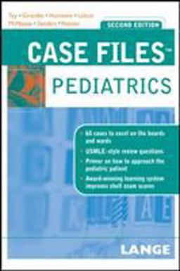 Case Files Pediatrics, Second Edition Case Files Pediatrics, Second Edition