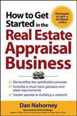 How to Get Started in the Real Estate Appraisal Business  9780071463232 Front Cover