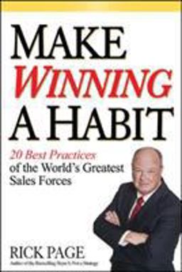 Make Winning a Habit: 20 Best Practices of the World's Greatest Sales Forces  9780071465021 Front Cover