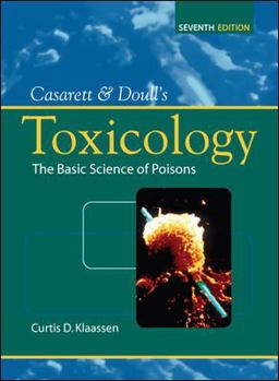 Casarett and Doull's Toxicology: the Basic Science of Poisons, Seventh Edition 7th 9780071470513 Front Cover