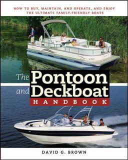 Pontoon and Deckboat Handbook How to Buy, Maintain, Operate, and Enjoy the Ultimate Family Boats  9780071472630 Front Cover