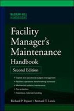 Facility Manager's Maintenance Handbook 2nd 9780071477864 Front Cover
