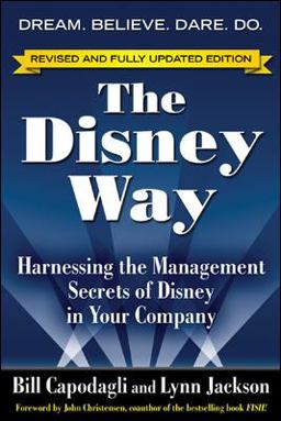 Disney Way, Revised Edition Harnessing the Management Secrets of Disney in Your Company 2nd 9780071478151 Front Cover
