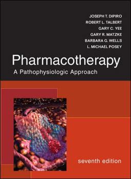 Pharmacotherapy: a Pathophysiologic Approach 7th 9780071478991 Front Cover