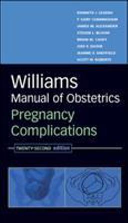 Williams Manual of Obstetrics: Pregnancy Complications, Twenty-Second Edition