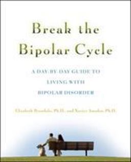Break the Bipolar Cycle A Day by Day Guide to Living with Bipolar Disorder  9780071481533 Front Cover