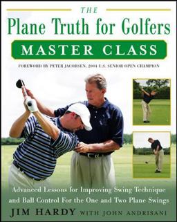 Plane Truth for Golfers Master Class Advanced Lessons for Improving Swing Technique and Ball Control for the One-Plane and Two-Plane Swings  9780071482400 Front Cover
