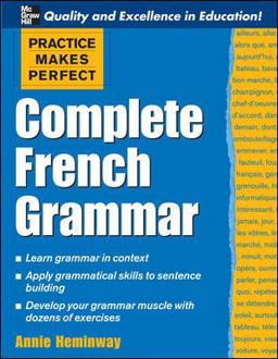 Practice Makes Perfect: Complete French Grammar  9780071482844 Front Cover