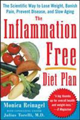 Inflammation-Free Diet Plan The Scientific Way to Lose Weight, Banish Pain, Prevent Disease, and Slow Aging  9780071486019 Front Cover