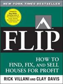 Flip How to Find, Fix, and Sell Houses for Profit  9780071486101 Front Cover