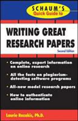 Schaum's Quick Guide to Writing Great Research Papers 2nd 9780071488488 Front Cover