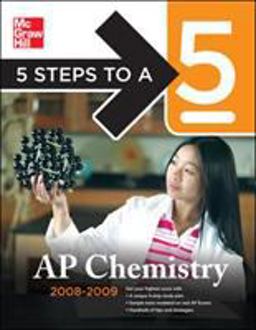 5 Steps to a 5 AP Chemistry, 2008-2009 Edition 5 Steps to a 5 AP Chemistry, 2008-2009 Edition