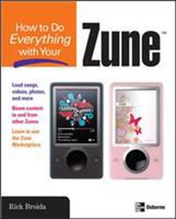 How to Do Everything with Your Zune How to Do Everything with Your Zune