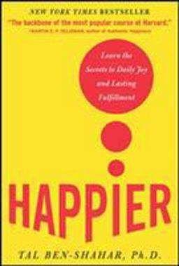 Happier Learn the Secrets to Daily Joy and Lasting Fulfillment  9780071492393 Front Cover