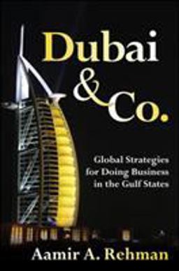 Dubai &amp; Co. : Global Strategies for Doing Business in the Gulf States  9780071494137 Front Cover