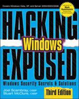Hacking Exposed Windows: Microsoft Windows Security Secrets and Solutions, Third Edition 3rd 9780071494267 Front Cover