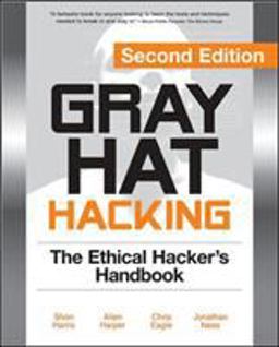 Gray Hat Hacking, Second Edition The Ethical Hacker's Handbook 2nd 9780071495684 Front Cover