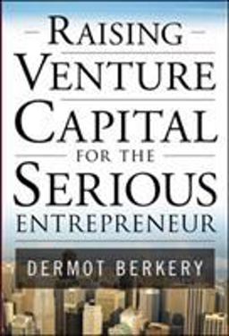 Raising Venture Capital for the Serious Entrepreneur  9780071496025 Front Cover