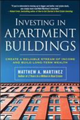 Investing in Apartment Buildings: Create a Reliable Stream of Income and Build Long-Term Wealth  9780071498869 Front Cover
