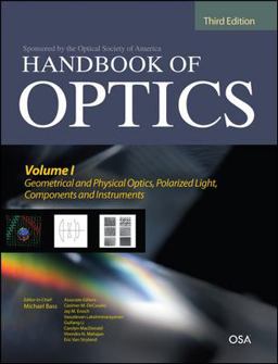 Handbook of Optics, Third Edition Volume I: Geometrical and Physical Optics, Polarized Light, Components and Instruments(set) 3rd 9780071498890 Front Cover