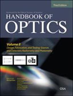Handbook of Optics, Third Edition Volume II: Design, Fabrication and Testing, Sources and Detectors, Radiometry and Photometry 3rd 9780071498906 Front Cover