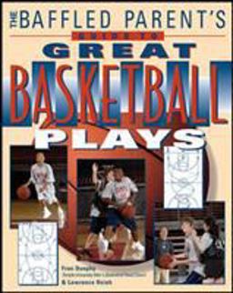 Baffled Parent's Guide to Great Basketball Plays  9780071502795 Front Cover