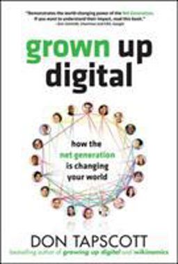 Grown up Digital How the Net Generation Is Changing Your World  9780071508636 Front Cover