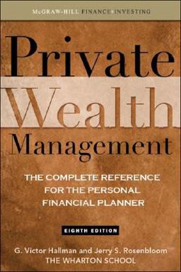 Private Wealth Management The Complete Reference for the Personal Financial Planner 8th 9780071544214 Front Cover
