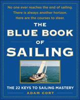 Blue Book of Sailing The 22 Keys to Sailing Mastery  9780071547994 Front Cover
