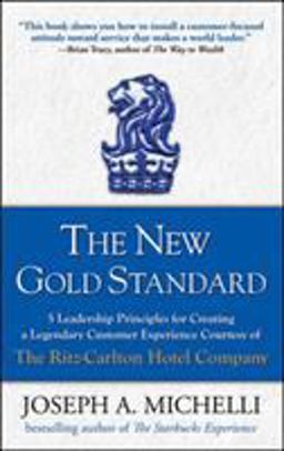 New Gold Standard: 5 Leadership Principles for Creating a Legendary Customer Experience Courtesy of the Ritz-Carlton Hotel Company  9780071548335 Front Cover