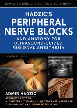 Hadzic's Peripheral Nerve Blocks And Anatomy for Ultrasound-Guided Regional Anesthesia 2nd 9780071549615 Front Cover