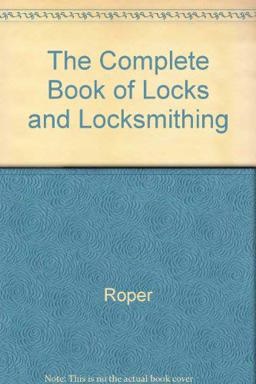 The Complete Book of Locks and Locksmithing The Complete Book of Locks and Locksmithing