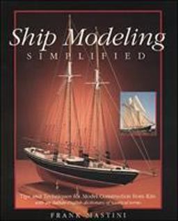 Ship Modeling Simplified: Tips and Techniques for Model Construction from Kits  9780071558679 Front Cover