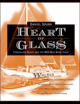 Heart of Glass Fiberglass Boats and the Men Who Built Them  9780071579834 Front Cover