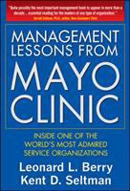 Management Lessons from Mayo Clinic: Inside One of the World's Most Admired Service Organizations  9780071590730 Front Cover