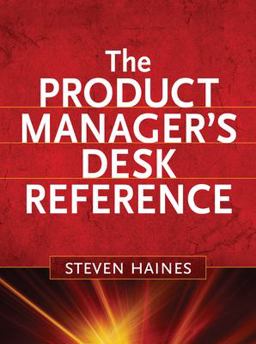 The Product Manager's Desk Reference