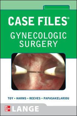Case Files Gynecologic Surgery Case Files Gynecologic Surgery