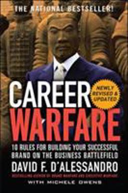 Career Warfare: 10 Rules for Building a Sucessful Personal Brand on the Business Battlefield 2nd 9780071597296 Front Cover