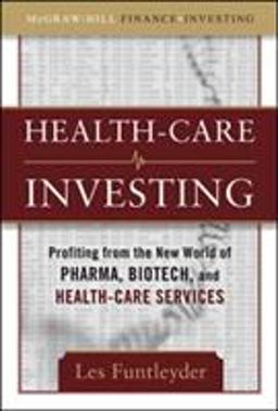 Healthcare Investing: Profiting from the New World of Pharma, Biotech, and Health Care Services  9780071597487 Front Cover