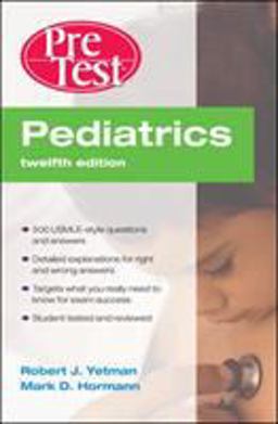 Pediatrics PreTest Self-Assessment and Review, Twelfth Edition Pediatrics PreTest Self-Assessment and Review, Twelfth Edition