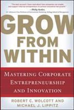 Grow from Within Mastering Corporate Entrepreneurship and Innovation  9780071598323 Front Cover