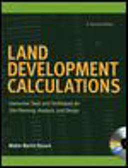 Land Development Calculations: Interactive Tools and Techniques for Site Planning, Analysis, and Design Interactive Tools and Techniques for Site Planning, Analysis, and Design 2nd 9780071603218 Front Cover
