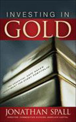 Investing in Gold: the Essential Safe Haven Investment for Every Portfolio  9780071603461 Front Cover