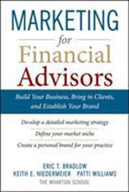 Marketing for Financial Advisors Build Your Business, Bring in Clients, and Establish Your Brands  9780071605144 Front Cover