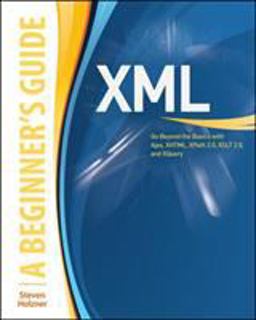 XML: a Beginner's Guide Go Beyond the Basics with Ajax, XHTML, XPath 2. 0, XSLT 2. 0 and XQuery  9780071606264 Front Cover