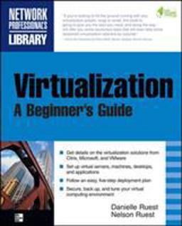 Virtualization, a Beginner's Guide
