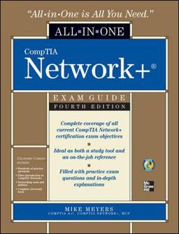 CompTIA Network+ All-In-One Exam Guide, Fourth Edition