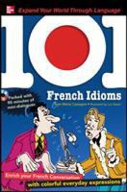 101 French Idioms with MP3 Disk Enrich Your Spanish Conversation with Colorful Everyday Sayings 2nd 9780071615617 Front Cover